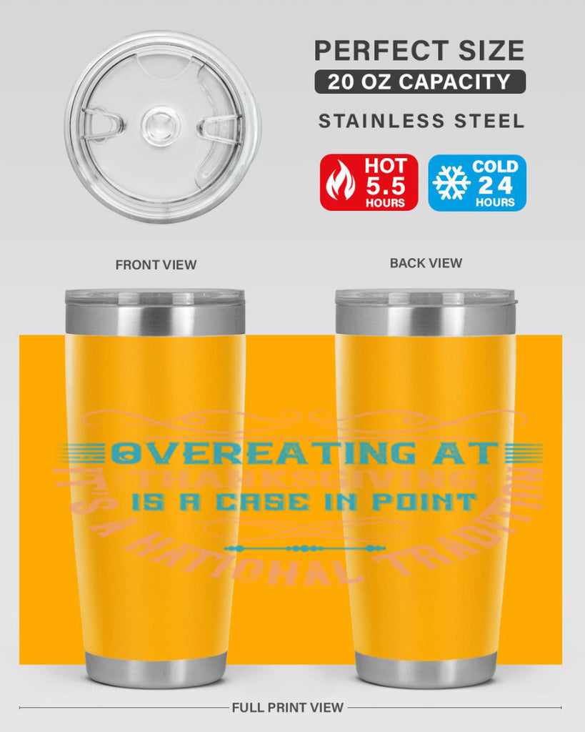 overeating at thanksgiving is a case in point it’s a national tradition 18#- thanksgiving- Tumbler
