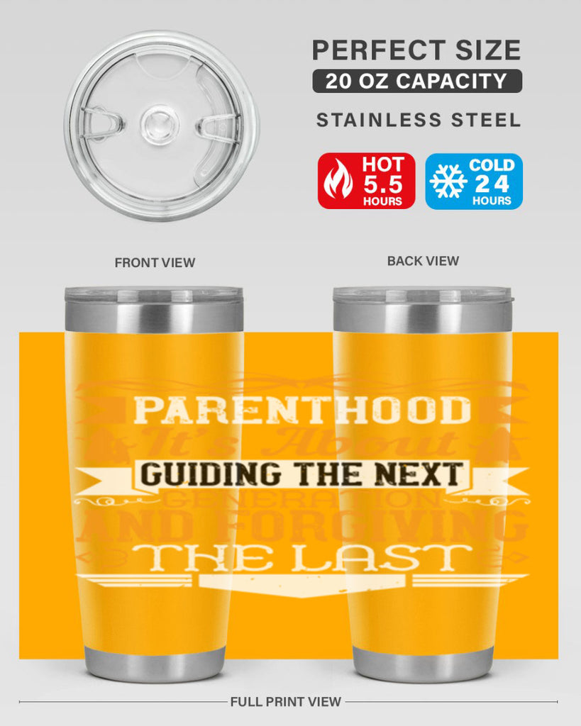 parenthood…it’s about guiding the next generation and forgiving the last 30#- Parents Day- Tumbler