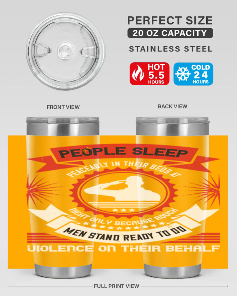 people sleep peaceably in their beds at night only because rough men 34#- Veterns Day- Tumbler