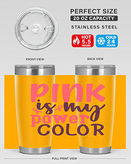 pink is my power color Style 5#- breast cancer- Tumbler