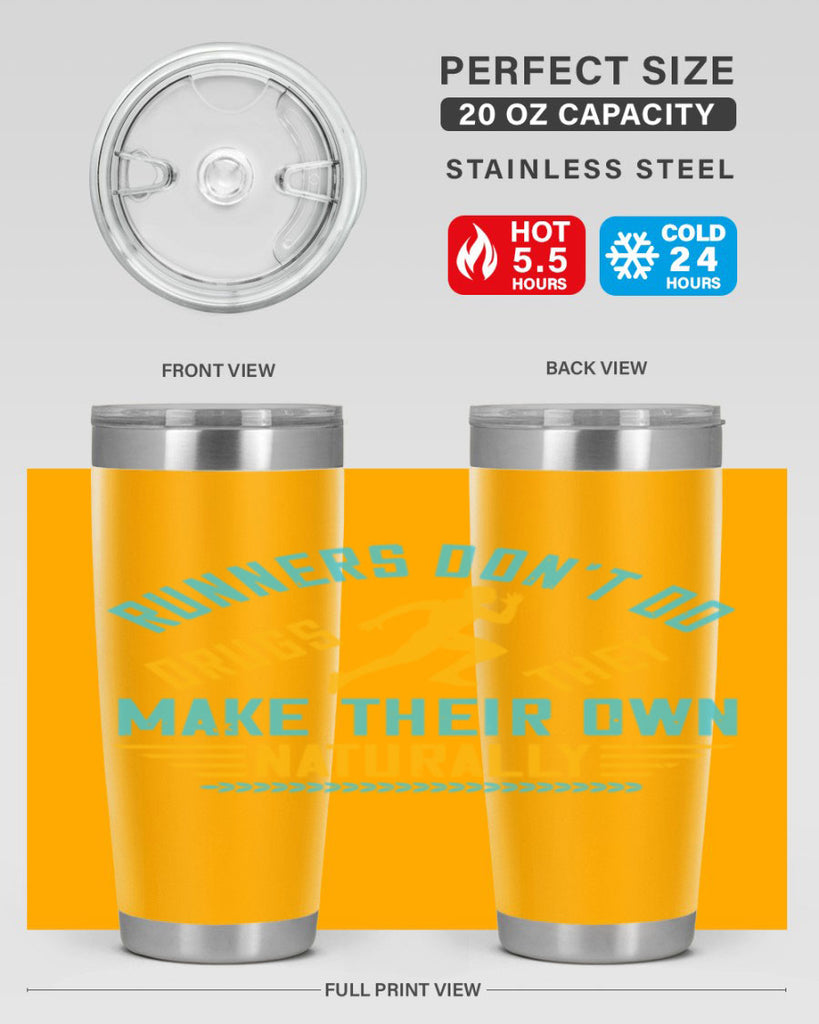 runners don’t do drugs they make their own naturally 24#- running- Tumbler