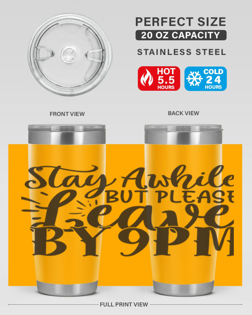 stay awhile but please leave by pm 50#- home- Tumbler