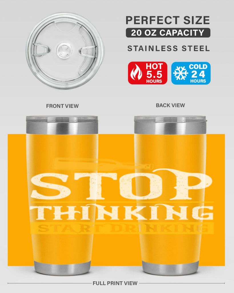stop thinking start drinking 11#- beer- Tumbler