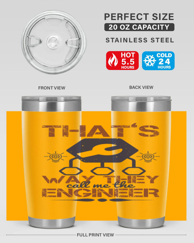 thats way they call me the engineer Style 37#- engineer- tumbler