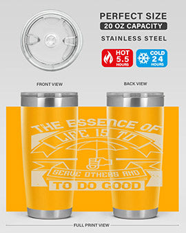 the essence of life is To serve others and to do good Style 24#- volunteer- Tumbler