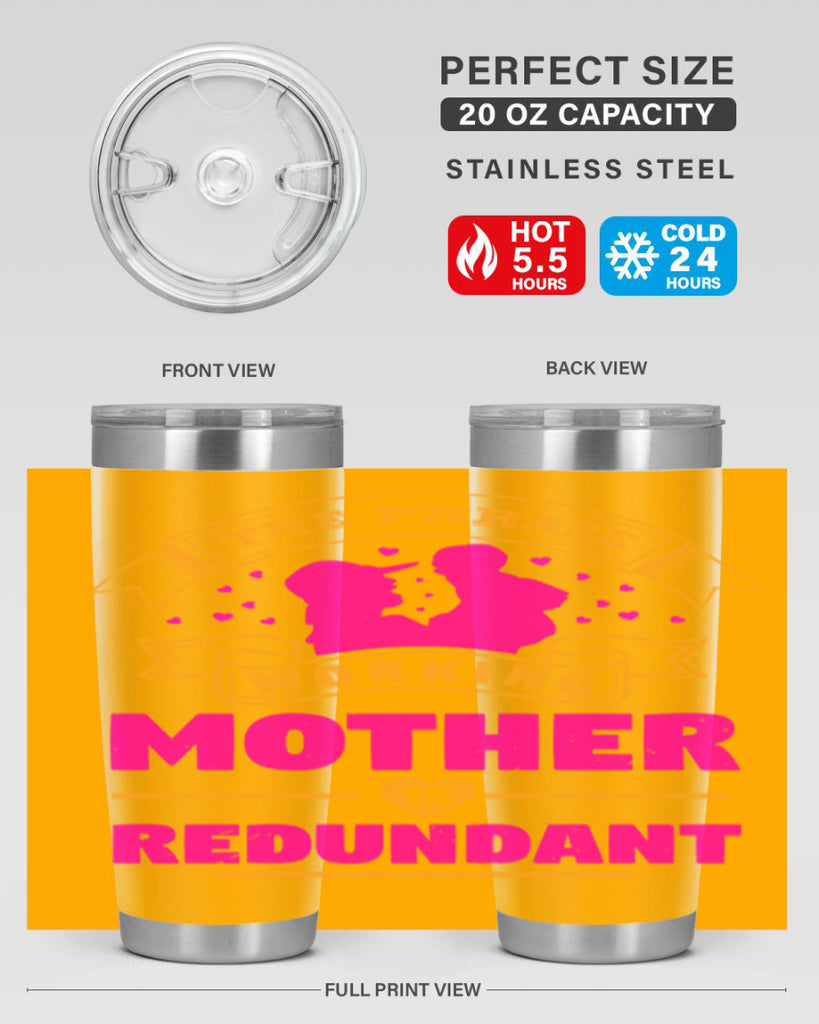 the phrase working mother is redundant 24#- mothers day- Tumbler