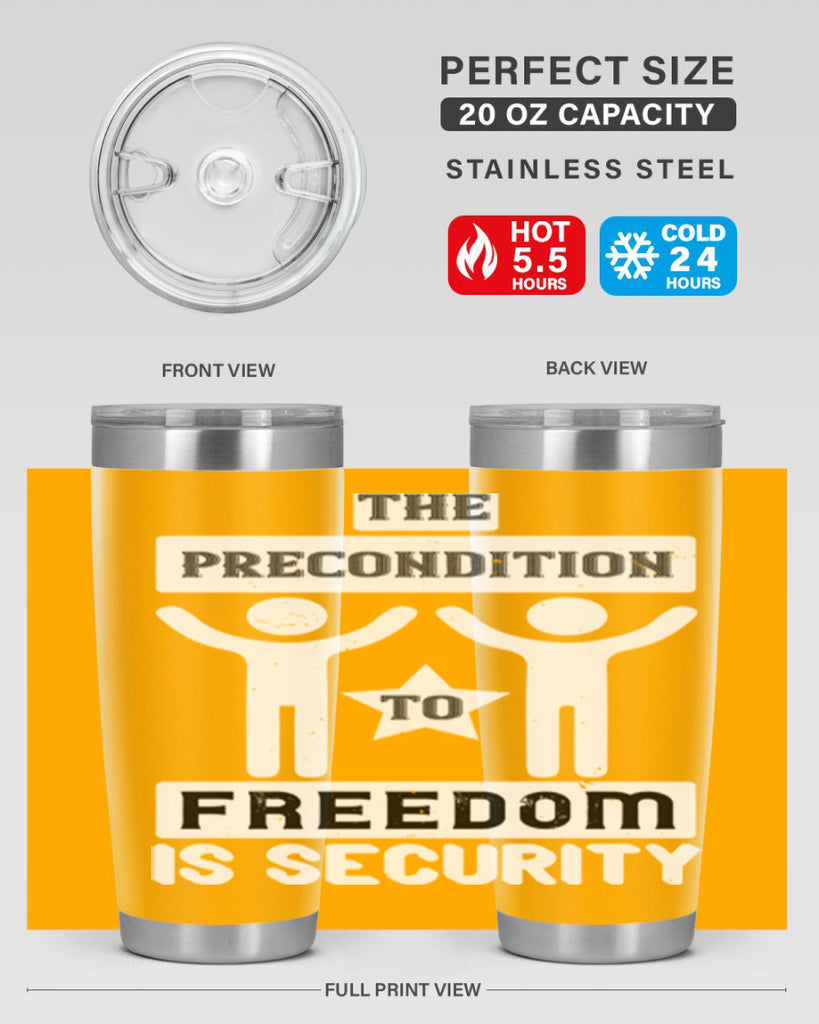 the precondition to freedom is security 28#- Veterns Day- Tumbler
