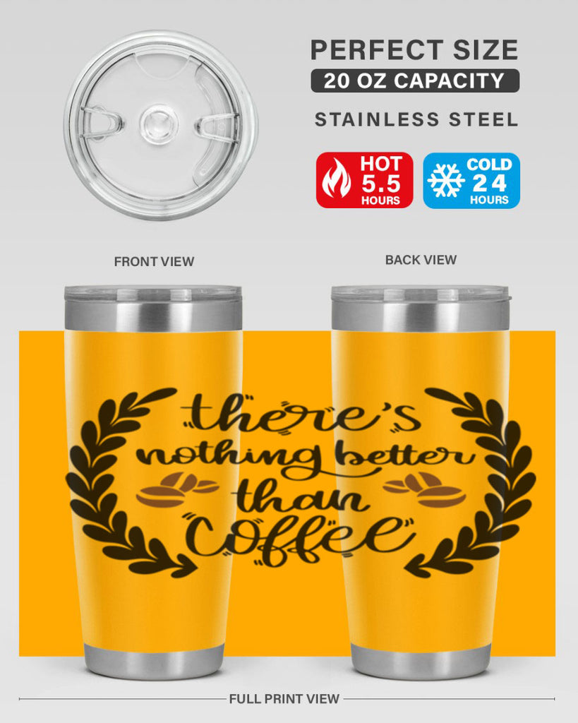 theres nothing better than 18#- coffee- Tumbler