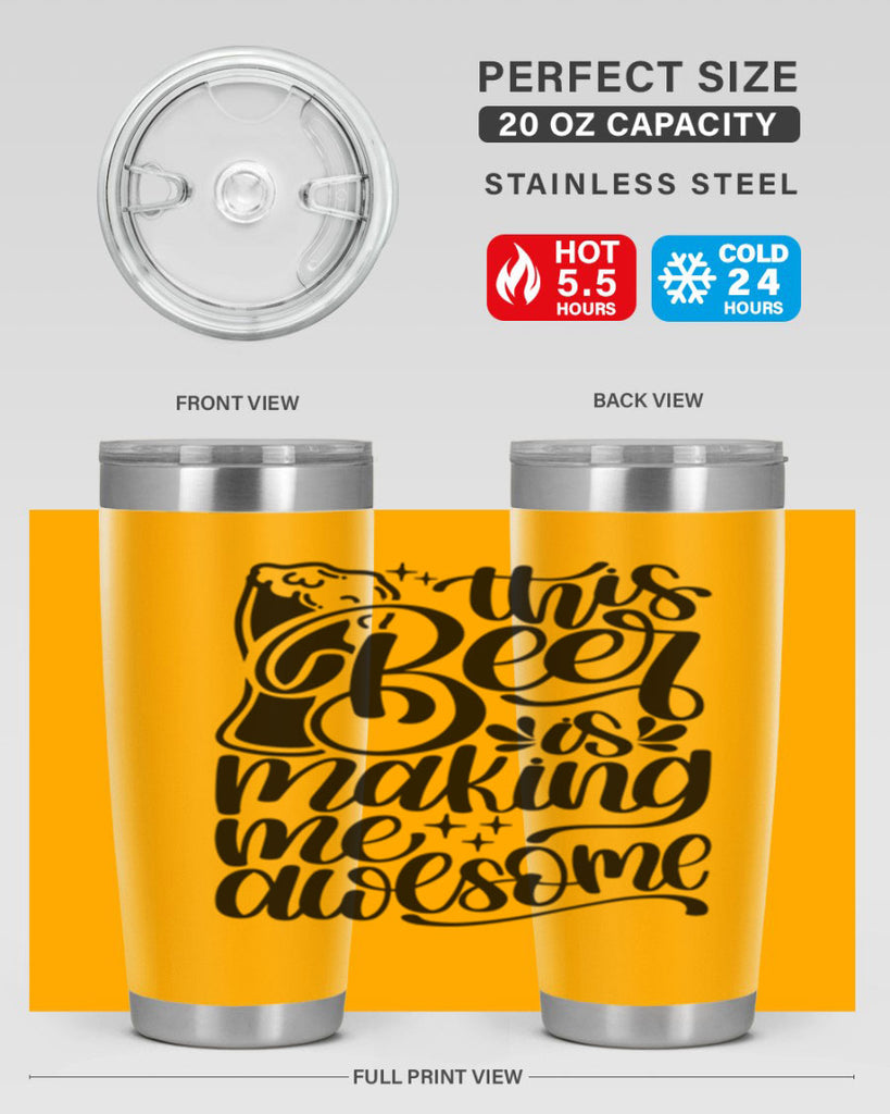 this beer is making me awesome 19#- beer- Tumbler