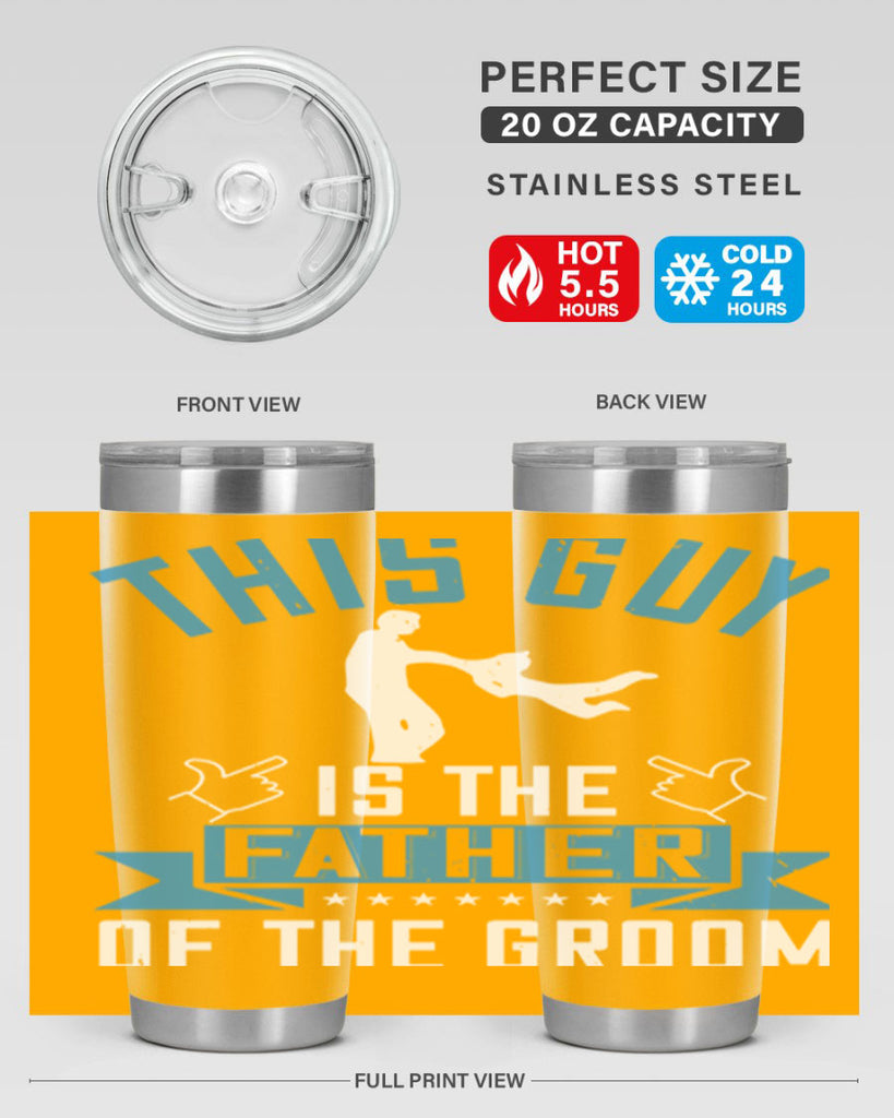 this guy is the father of the groom 158#- fathers day- Tumbler