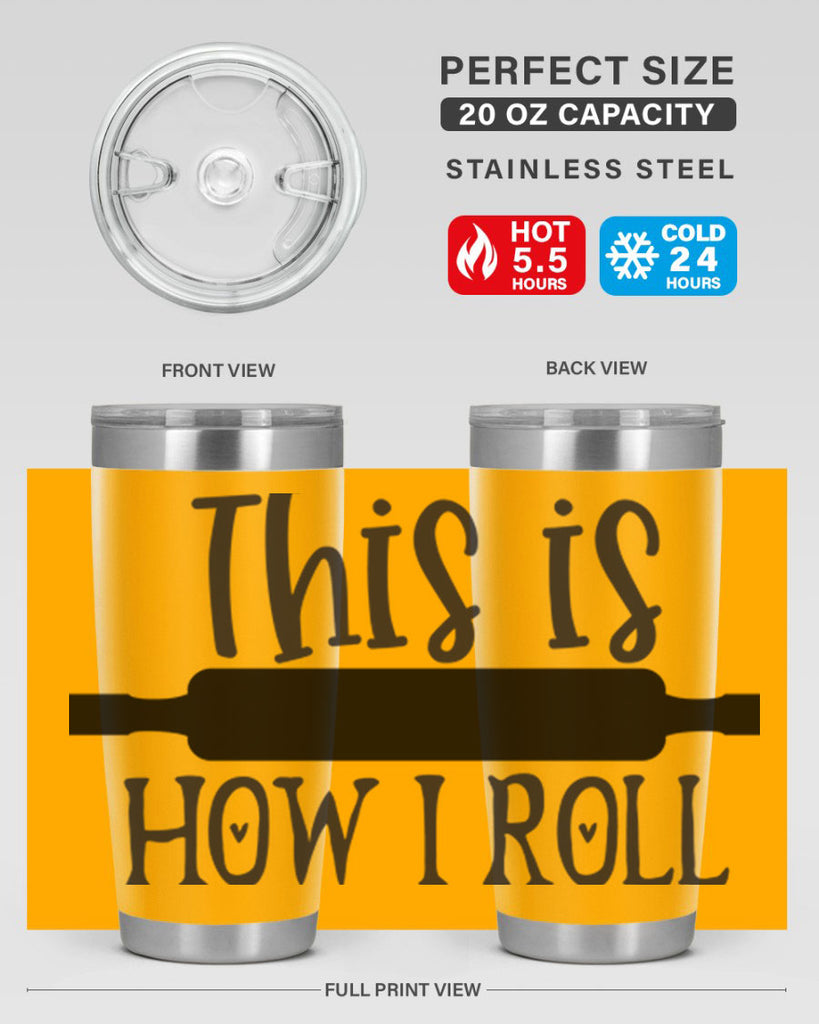 this is how i roll 76#- kitchen- Tumbler