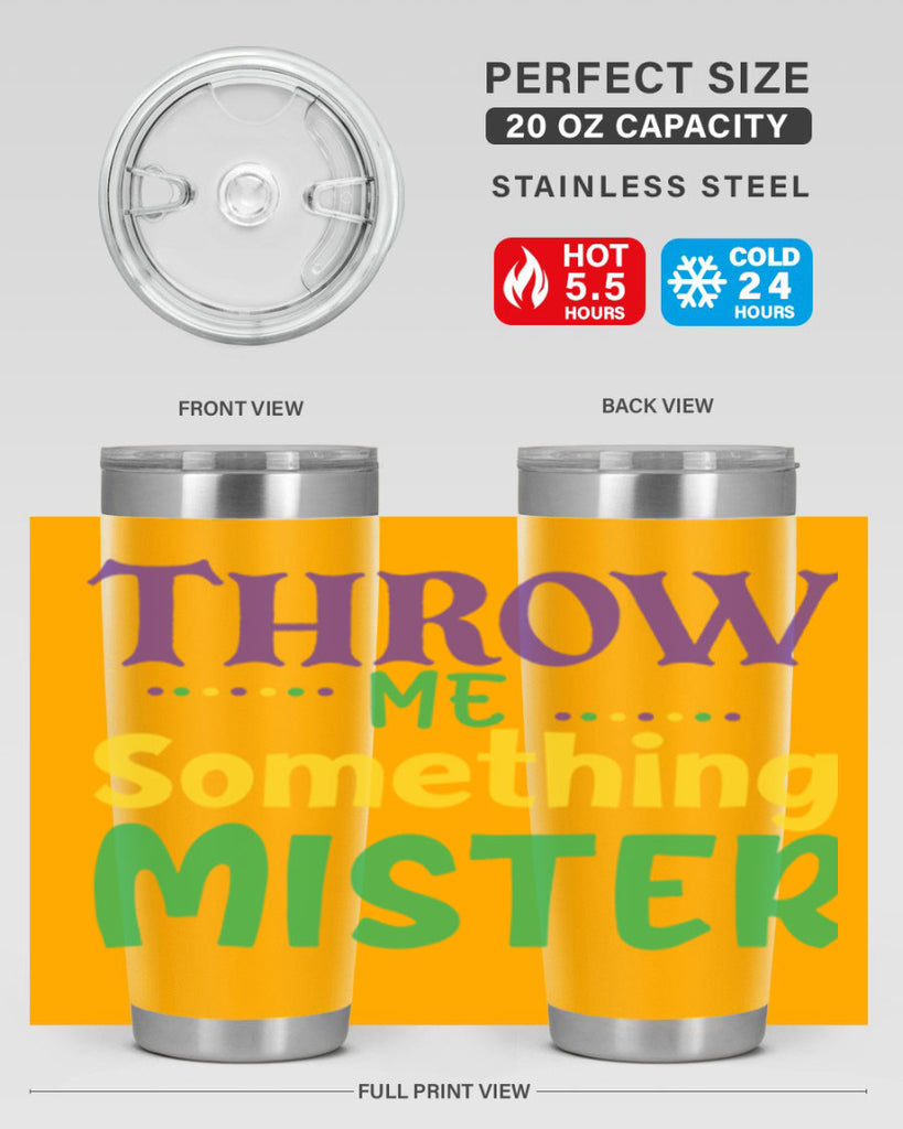 throw me something mister 73#- mardi gras- Tumbler