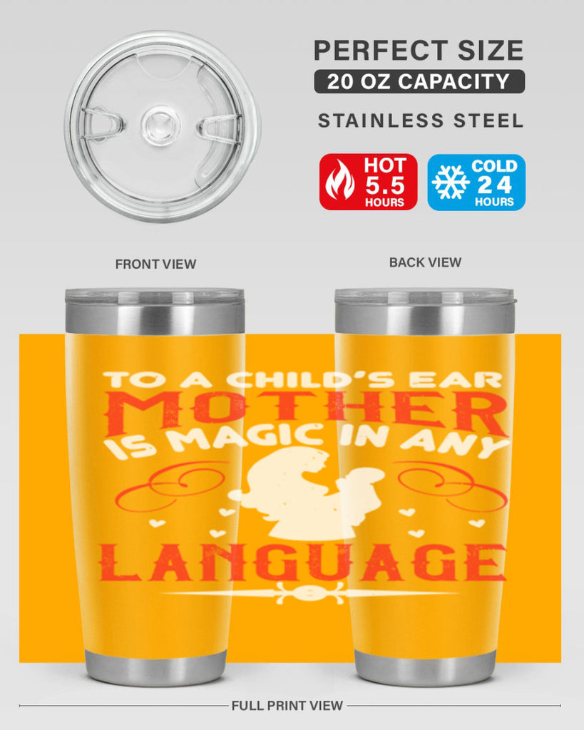 to a child’s ear ‘mother’ is magic in any language 34#- mom- Tumbler