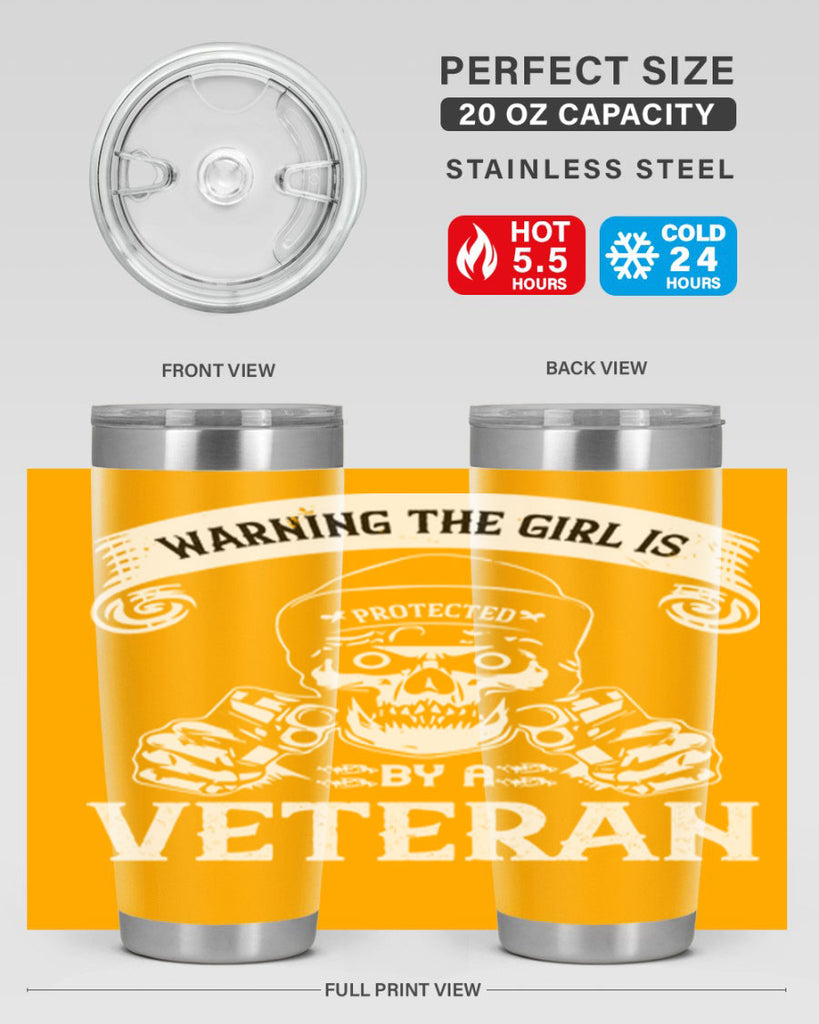 warning the girl is protected by a veteran 8#- Veterns Day- Tumbler