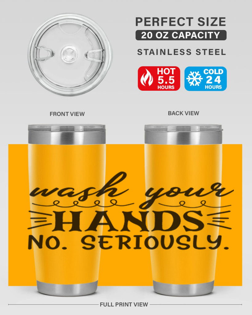 wash your hands no seriously 54#- bathroom- Tumbler