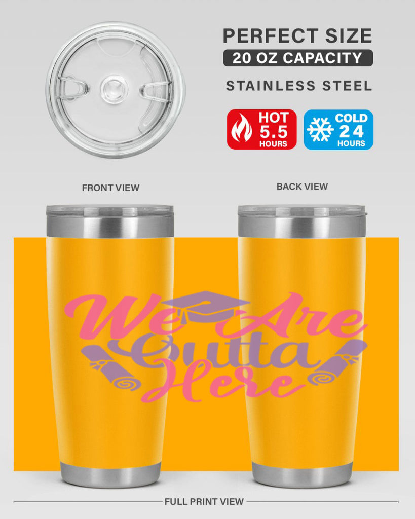 we are outta here 7#- graduation- Tumbler