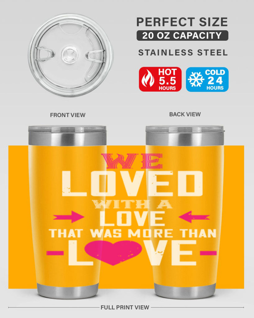we loved with a love that was more than love 5#- valentines day- Tumbler