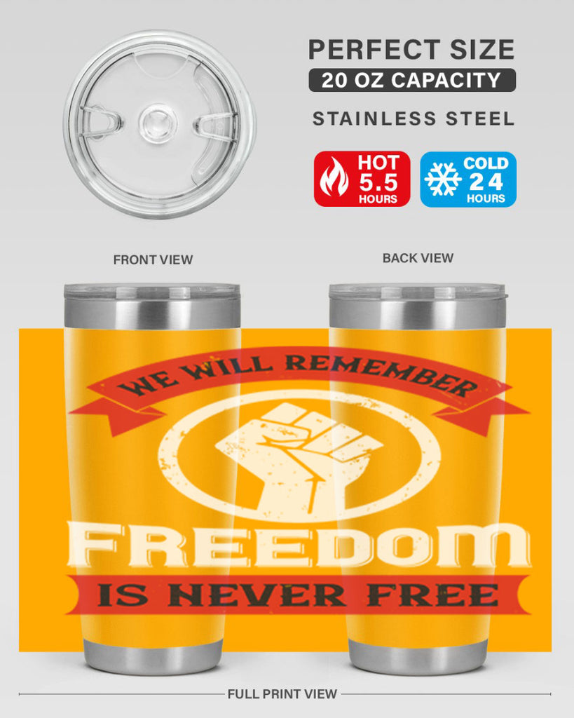 we will remeber freedom is never free 6#- Veterns Day- Tumbler