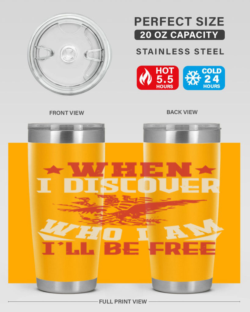 when i discover who i am Style 57#- Fourt Of July- Tumbler