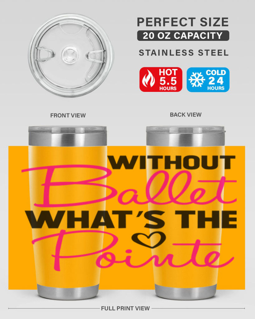without ballet whats the pointe98#- ballet- Tumbler