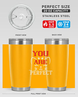 you are perfect Style 124#- cat- Tumbler