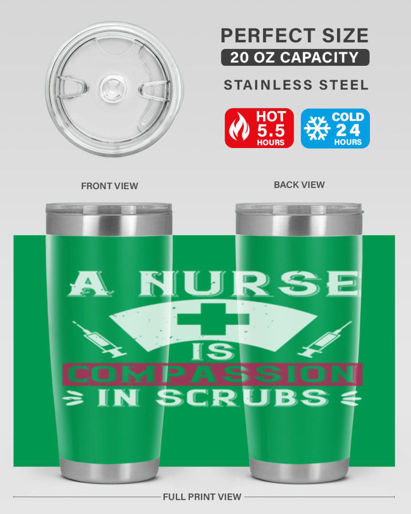 A Nurse is compassion in scrubs Style 273#- nurse- tumbler