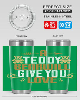 A teddy bear will give you love 2#- Bears- Tumbler