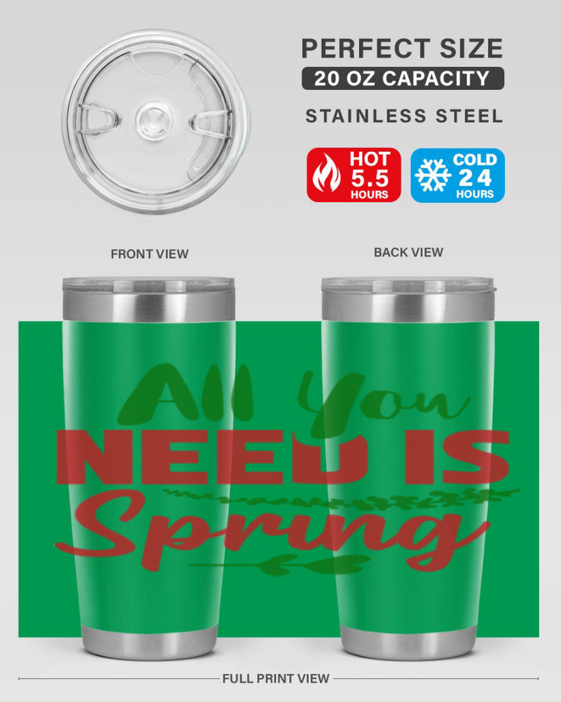 All You Need is Spring 17#- spring- Tumbler