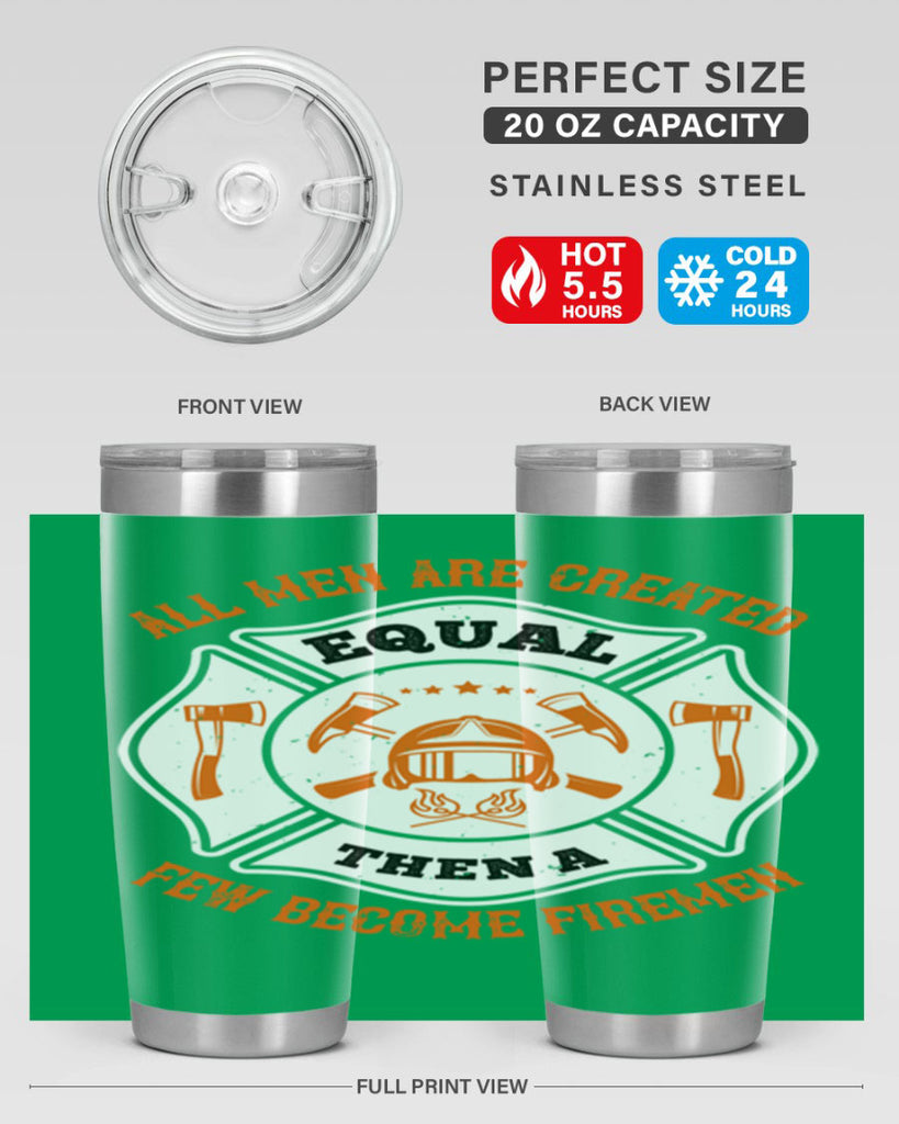 All men are created equal then a few become firemen Style 94#- fire fighter- tumbler