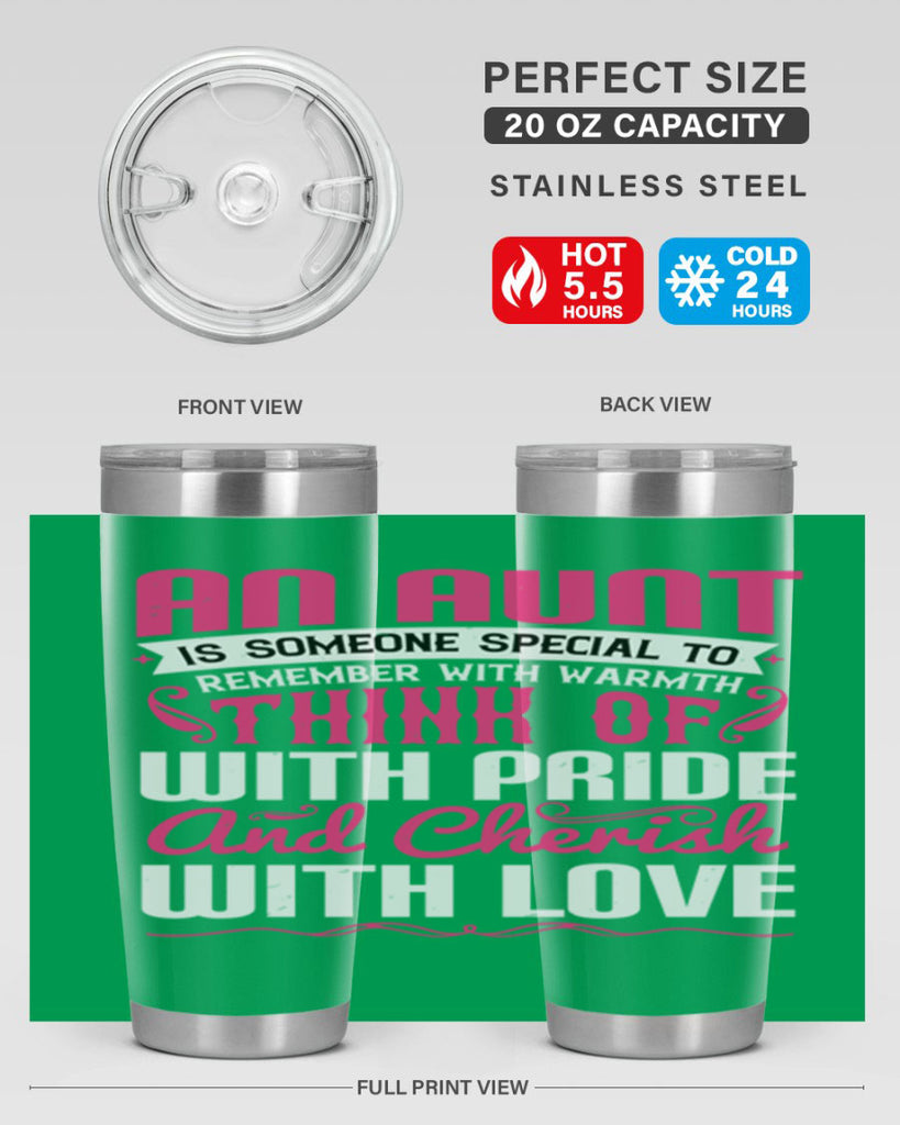 An aunt is someone special to remember with warmth think of Style 3#- aunt- Tumbler