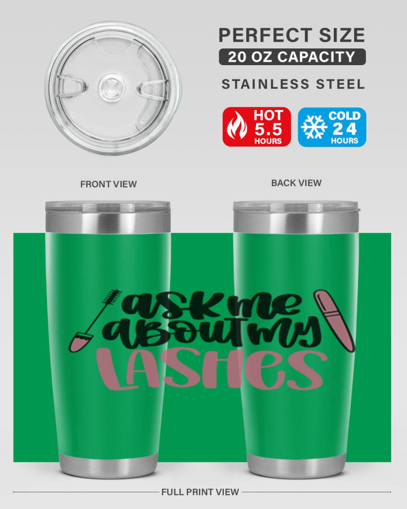 Ask Me About My Lashes Style 144#- make up- Tumbler