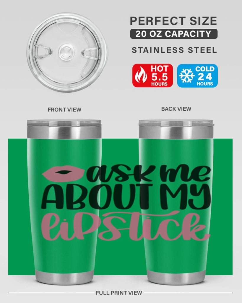 Ask Me About My Lipstick Style 142#- make up- Tumbler