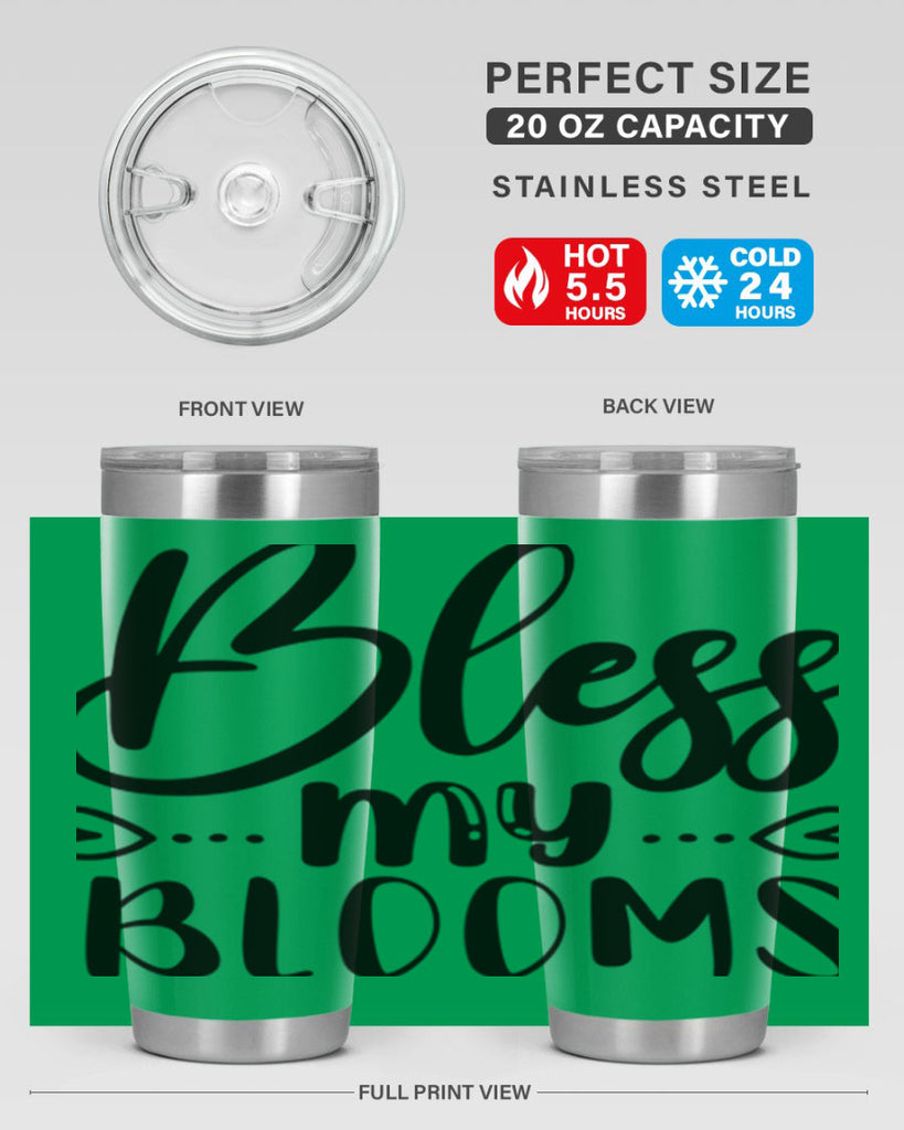 BLESS MY BLOOMS  64#- spring- Tumbler