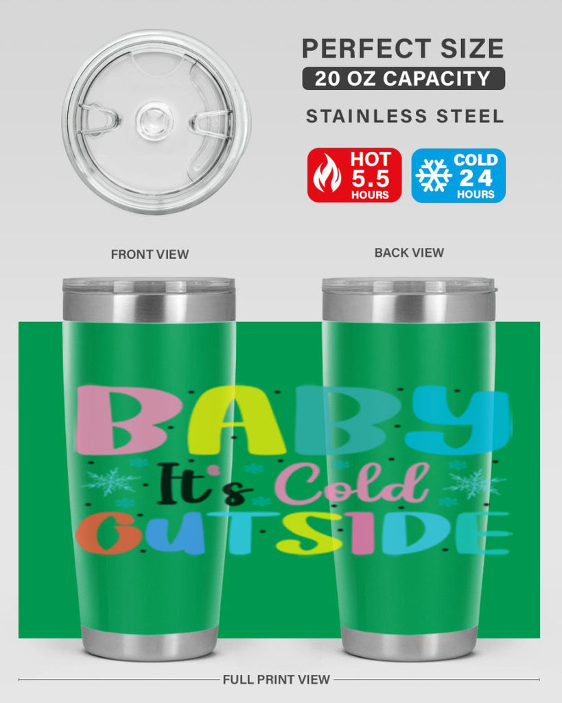 Baby Its Cold Outside 22#- winter- Tumbler