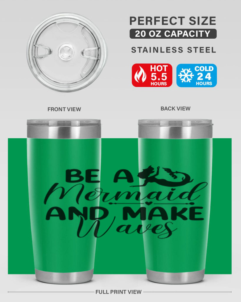 Be A Mermaid And Make Waves 45#- mermaid- Tumbler