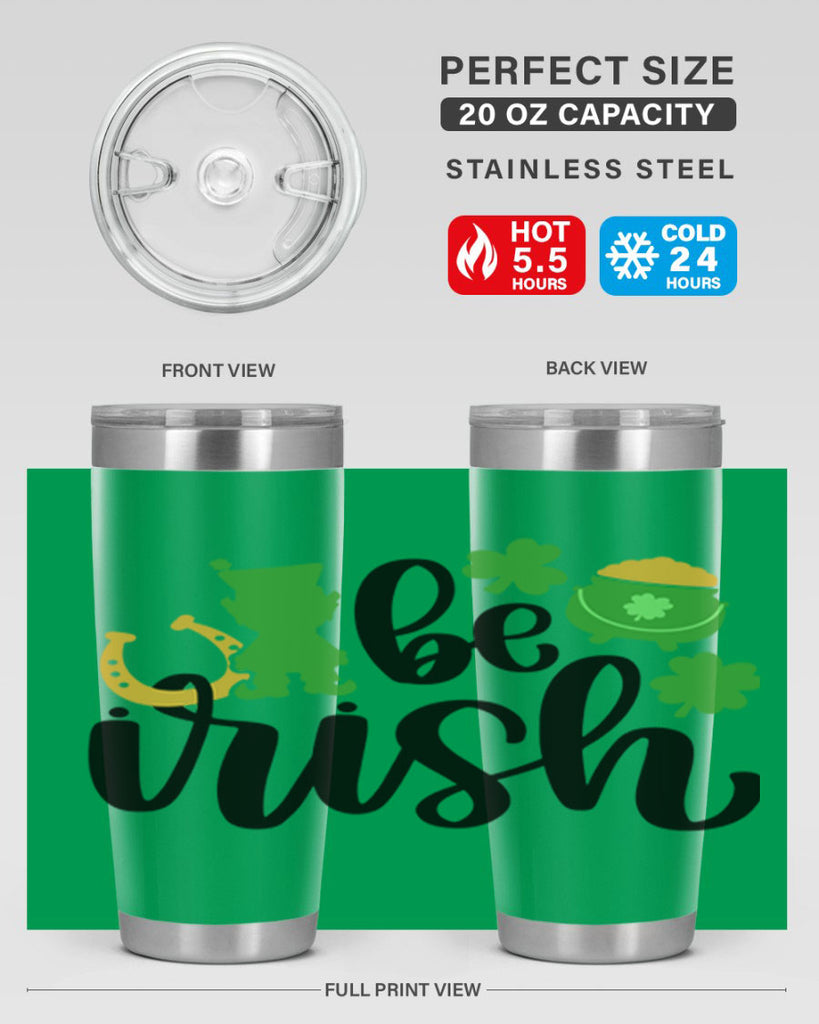 Be Irish Style 104#- St Patricks Day- Tumbler