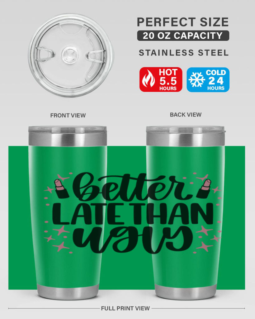 Better Late Than Ugly Style 133#- make up- Tumbler