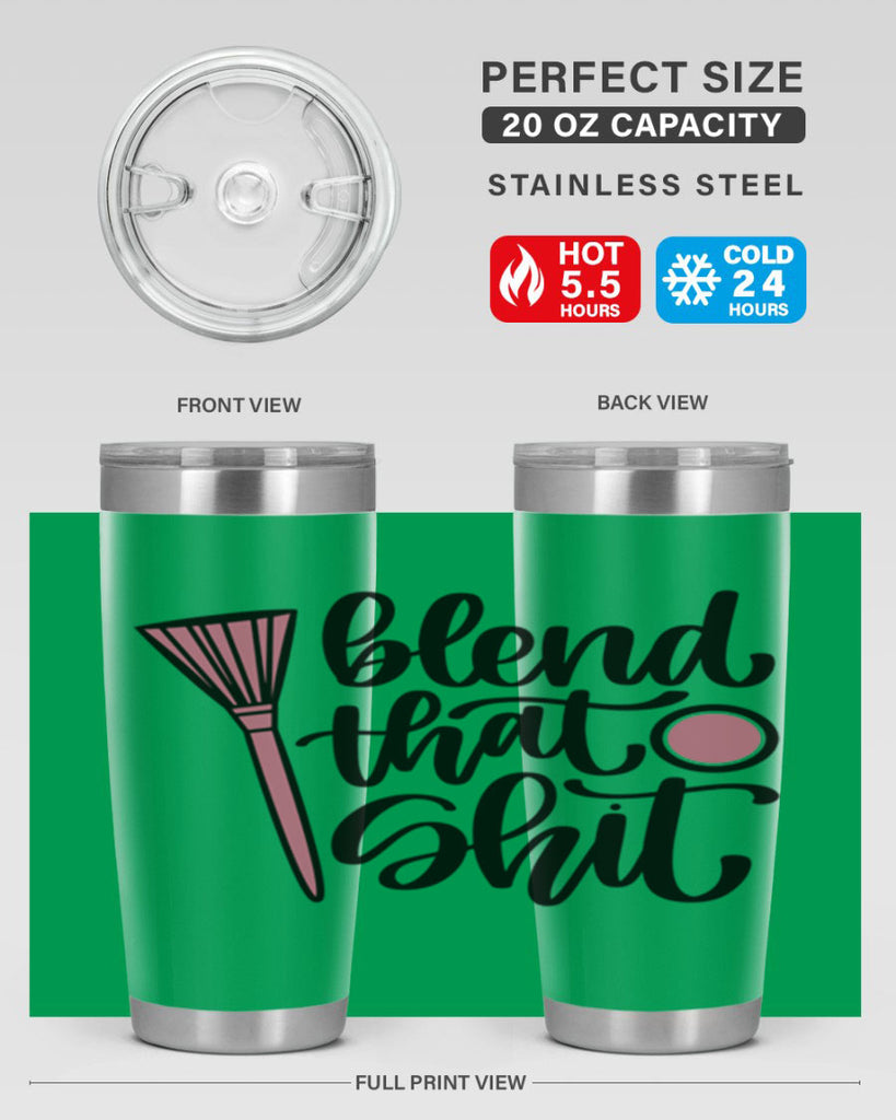 Blend That Shit Style 131#- make up- Tumbler