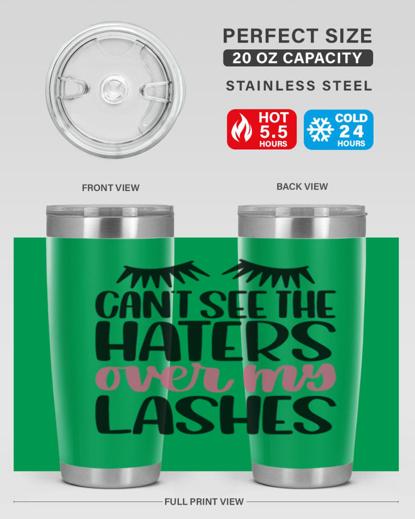 Can∩t See The Haters Over My Lashes Style 112#- make up- Tumbler