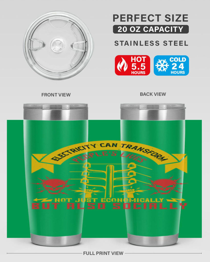 Electricity can transfrom peoples lives not just economically but also socially Style 51#- electrician- tumbler