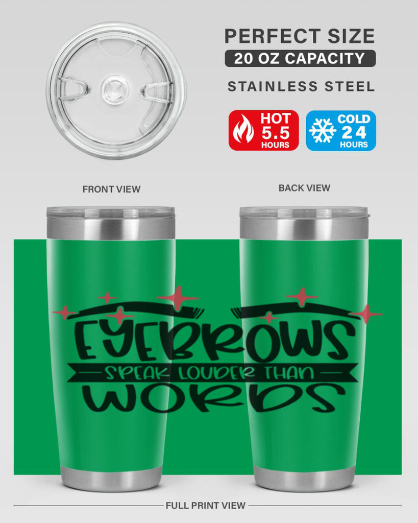 Eyebrows Speak Louder Than Words Style 104#- make up- Tumbler
