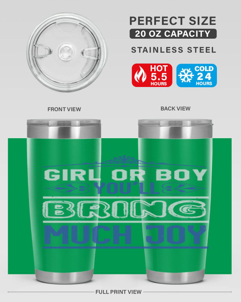 Gilr or boy you bring much joy Style 40#- baby shower- tumbler