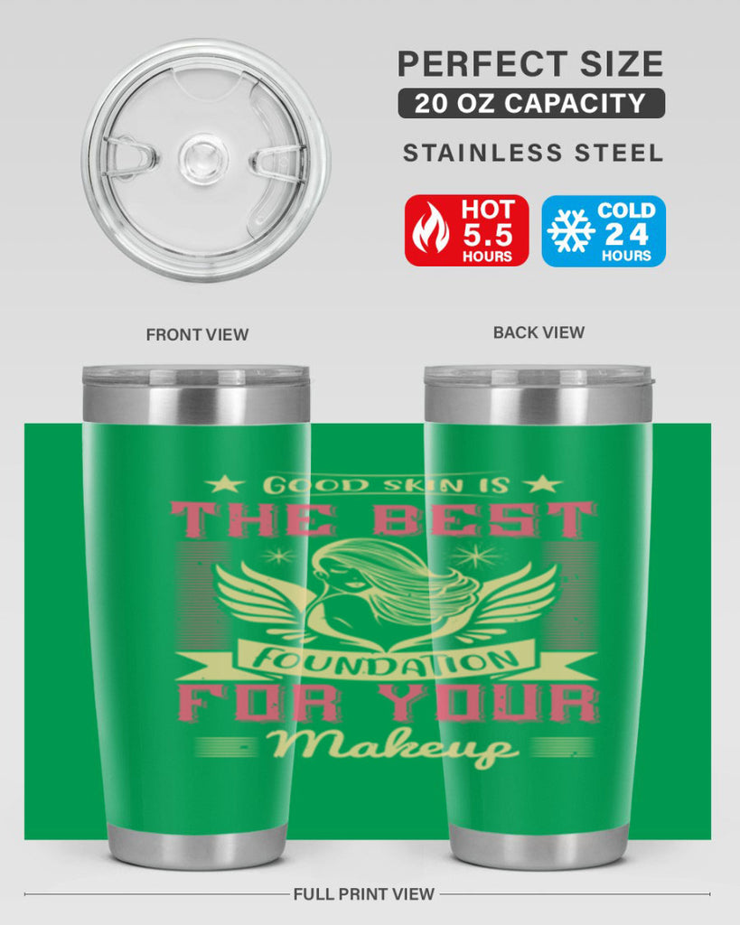 Good skin is the best foundation for your makeup Style 210#- make up- Tumbler