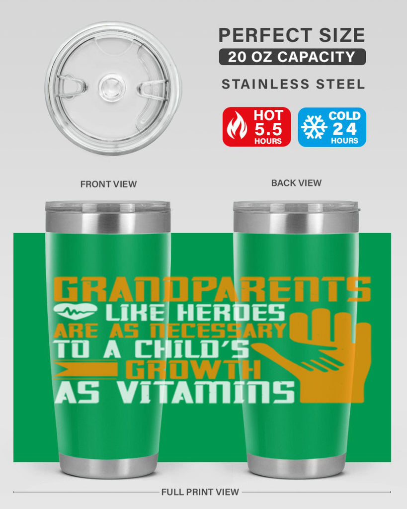 Grandparents like heroes are as necessary to a child’s growth as vitamins 74#- grandma - nana- Tumbler