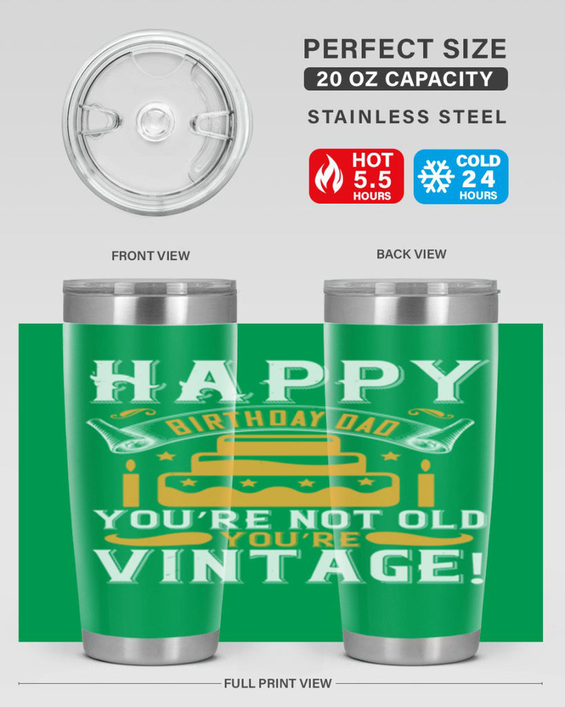 Happy birthday Dad You’re not old you’re vintage Style 78#- birthday- tumbler