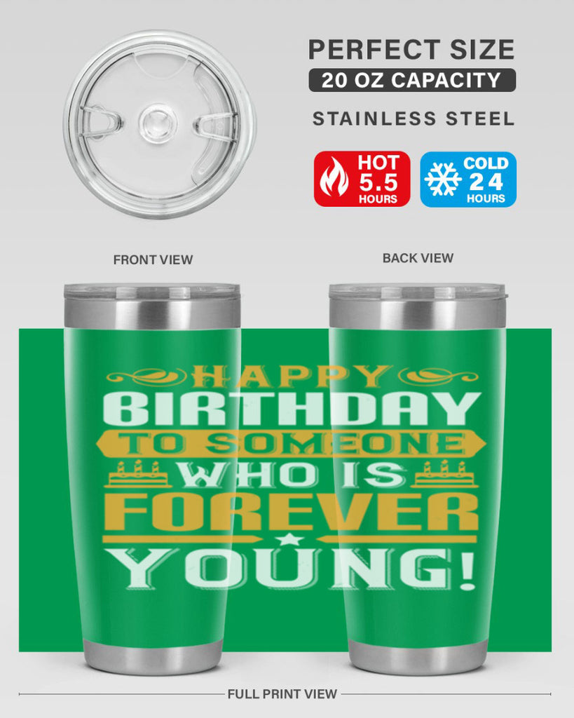 Happy birthday to someone who is forever young Style 80#- birthday- tumbler