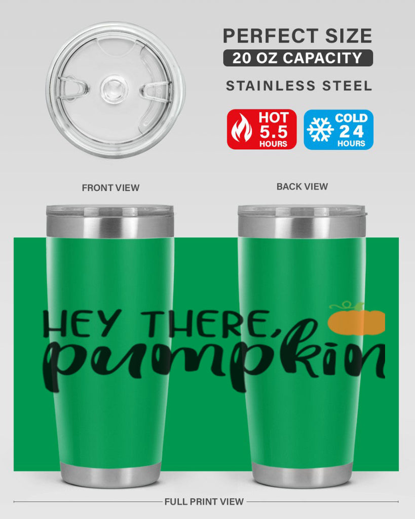 Hey There Pumpkin 308#- fall- Tumbler