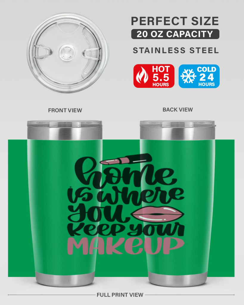 Home Is Where You Keep Your Makeup Style 87#- make up- Tumbler