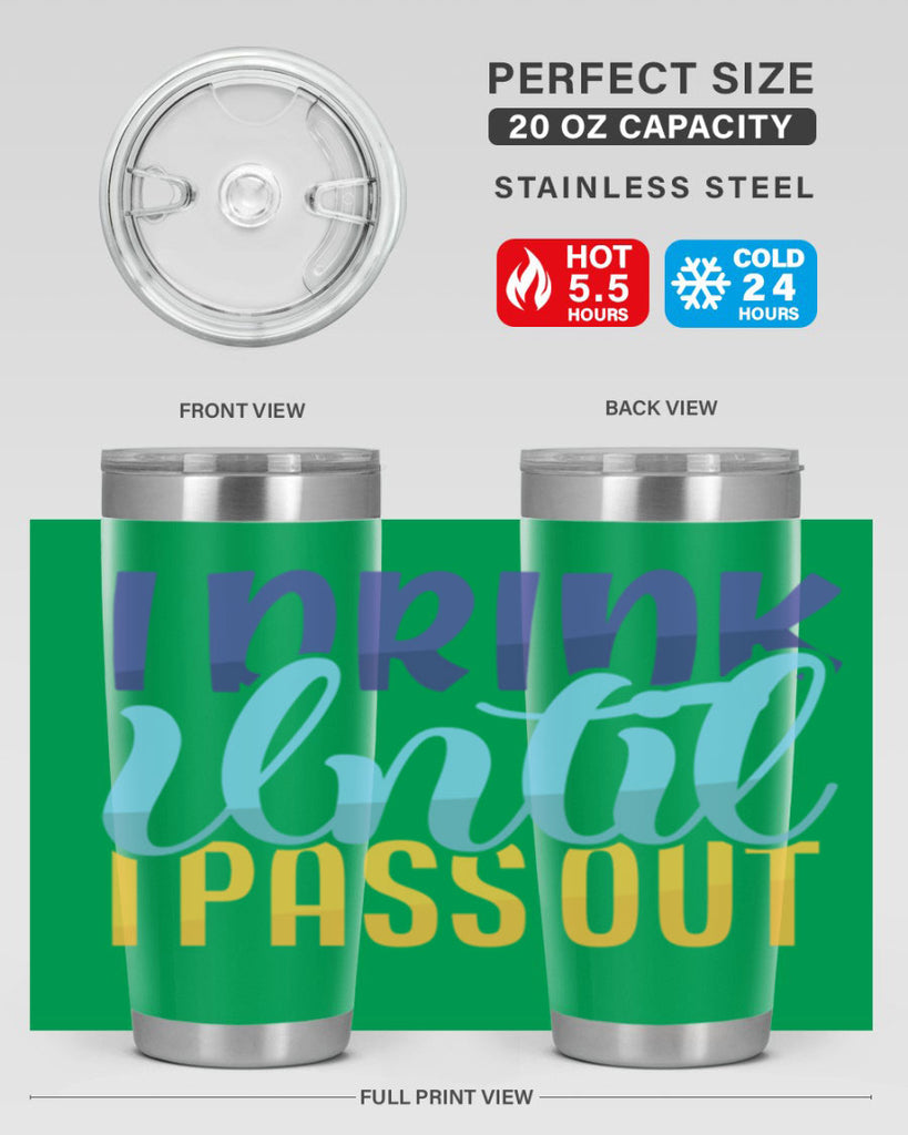 I Drink Until I Pass Out Style 258#- baby- tumbler