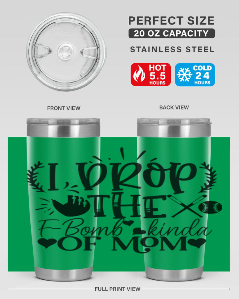 I Drop the FBomb kind of mom 2074#- baseball- Tumbler
